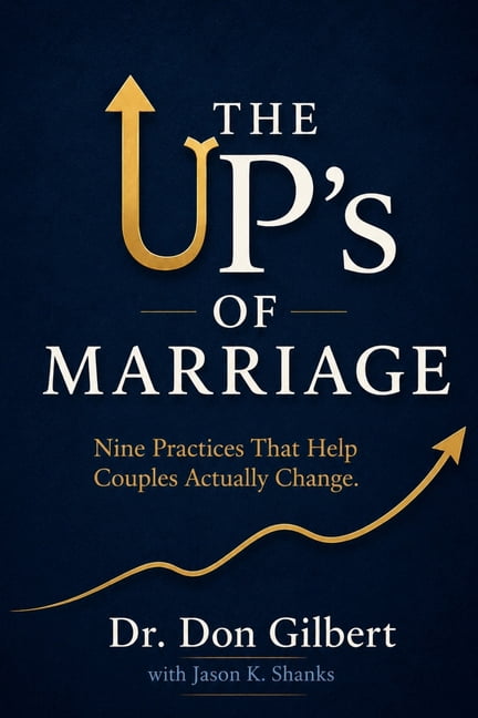 The UP's of Marriage: Nine Practices That Help Couples Actually Change., (Paperback)