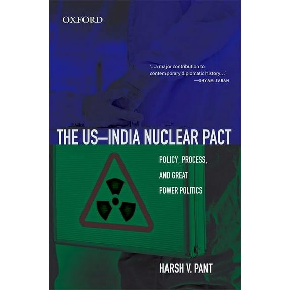The US-India Nuclear Pact: Policy, Process, and Great Power Politics, (Hardcover)