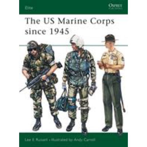Pre-Owned The US Marine Corps since 1945 (Elite, 2) (Paperback) 085045574X 9780850455748