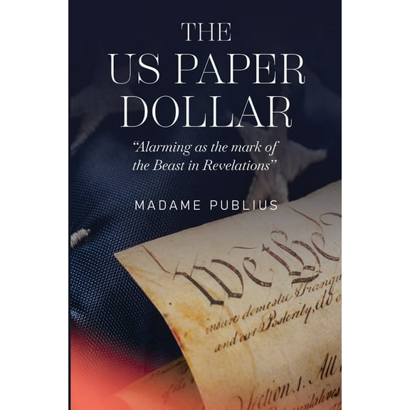 The US Paper Dollar, (Paperback)