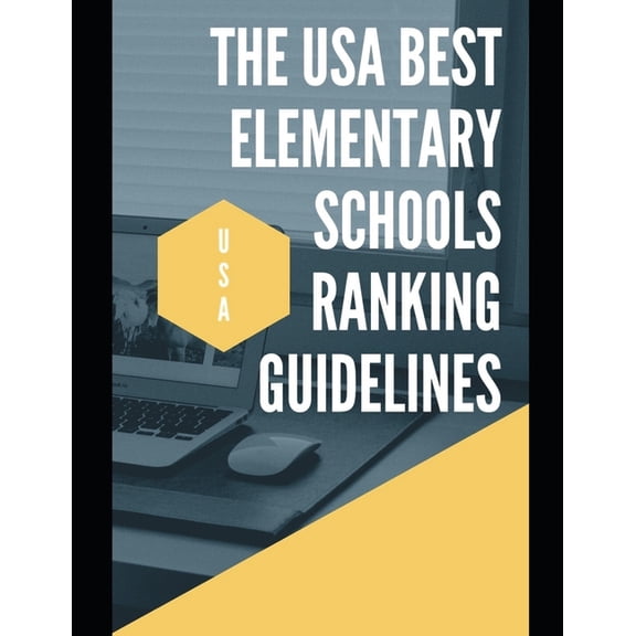 The USA Best Elementary Schools Ranking Guidelines : Top School of USA United States (Paperback)