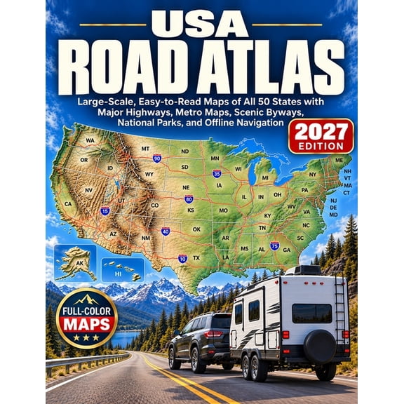 The USA Road Atlas 2027: Large-Scale, Easy-to-Read Maps of All 50 States with Major Highways, Metro Maps, Scenic Byways,, (Paperback)