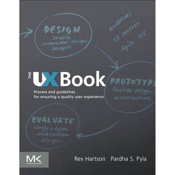 Pre-Owned The UX Book: Process and Guidelines for Ensuring a Quality User Experience (Hardcover) 0123852412 9780123852410