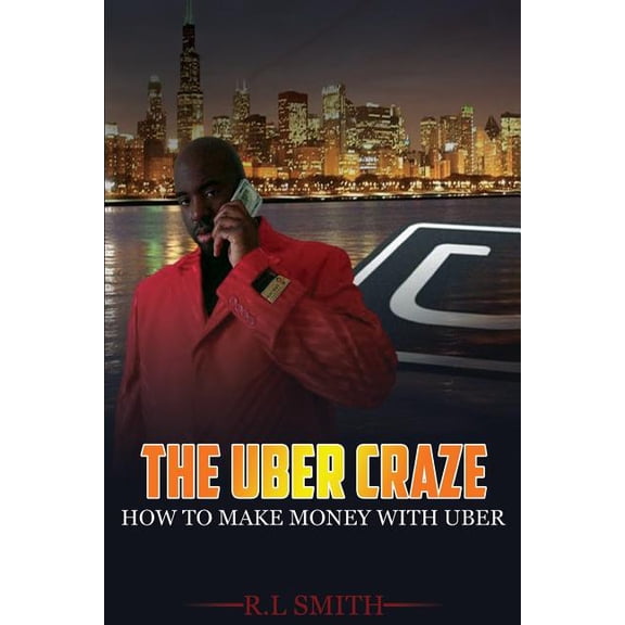 The Uber Craze: How to Make Money with Uber