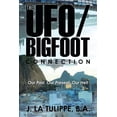 thumbnail image 1 of The Ufo/Bigfoot Connection: Our Past, Our Present, Our Hell, 1 of 1