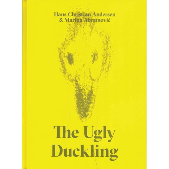The Ugly Duckling by Hans Christian Andersen & Marina Abramovic, (Hardcover)