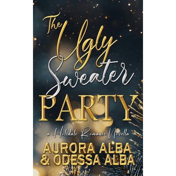 The Ugly Sweater Party: A forced proximity holiday novella, (Paperback)