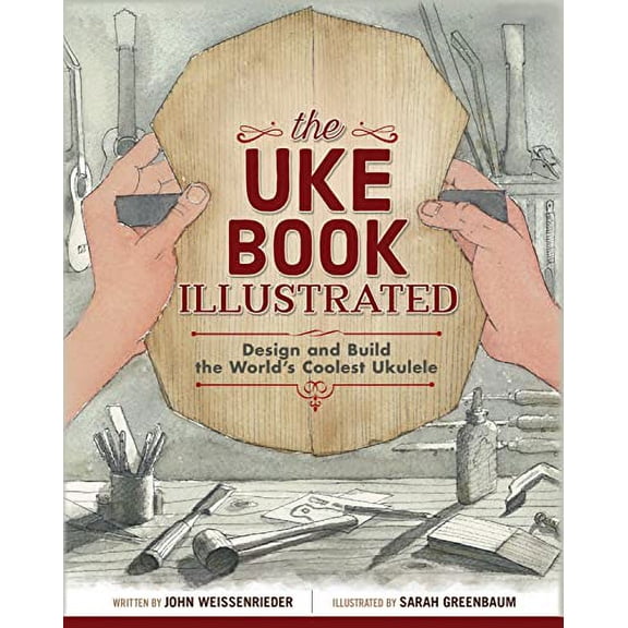 Pre-Owned The Uke Book Illustrated: Design and Build the World's Coolest Ukulele (Fox Chapel Publishing) Graphic Novel Format Shows Every Step of Construction with 1,500 Beautiful Watercolor Paperback
