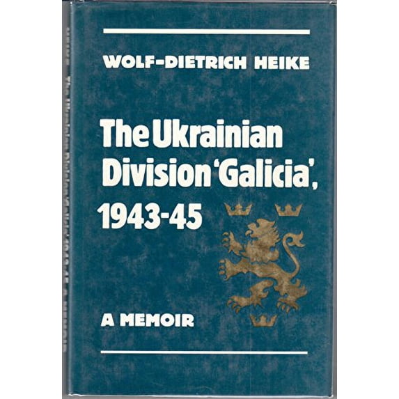 Pre-Owned The Ukranian Division Galicia 1943-45: A Memoir (Hardcover) 0969023944 9780969023944