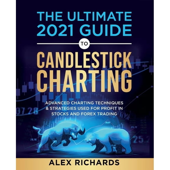 The Ultimate 2021 Guide to Candlestick Charting, (Paperback)
