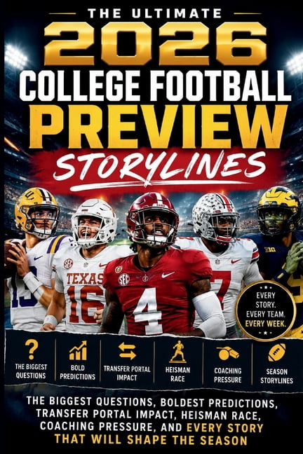 The College Football Season 2026 The Ultimate 2026 College Football Preview Storylines: The Biggest Questions, Boldest Predictions, Transfer Portal Impac, Book 2, (Paperback)