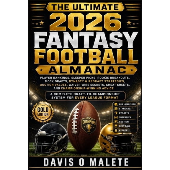 The Ultimate 2026 Fantasy Football Almanac: Player Rankings, Sleeper Picks, Rookie Breakouts, Mock Drafts, Dynasty & Red, (Paperback)