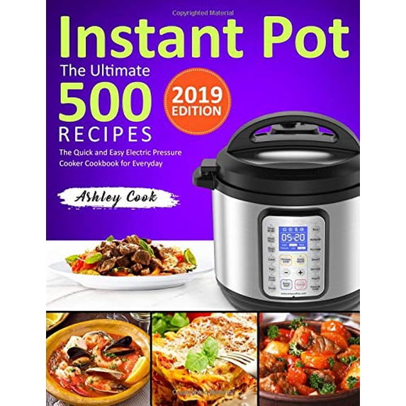 Pre-Owned The Ultimate 500 Instant Pot Recipes: The Quick and Easy Electric Pressure Cooker Cookbook for Everyday (Instant Pot Cookbook) Paperback