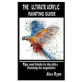 thumbnail image 1 of The Ultimate Acrylic Painting Guide: Tips and tricks to Acrylics Painting for beginners, 1 of 1