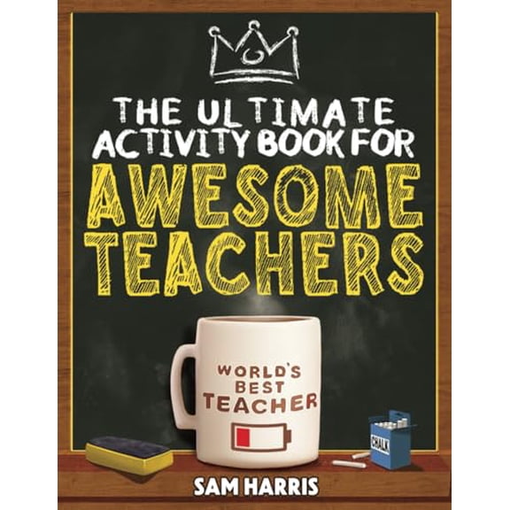 Pre-Owned The Ultimate Activity Book for Awesome Teachers: Fun Puzzles, Crosswords, Word Searches and Hilarious Entertainment for Teache (Paperback) 164845108X 9781648451089