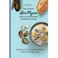 thumbnail image 1 of The Ultimate Air Fryer Meat &amp; Seafood Cooking Guide: Healthy Air Fryer Meat &amp; Seafood Dishes For Weight Loss, (Paperback), 1 of 1