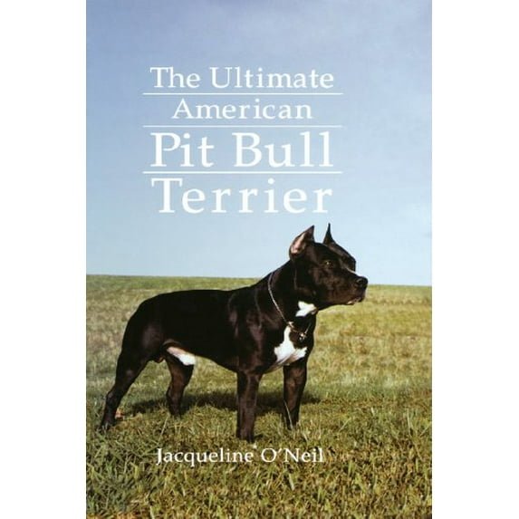 Pre-Owned The Ultimate American Pit Bull Terrier (Hardcover) 1620457342 9781620457344
