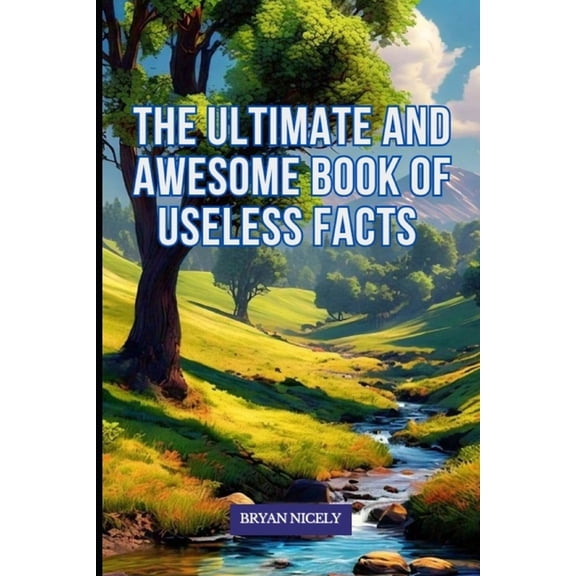 The Ultimate And Awesome Book of Useless Facts, (Paperback)