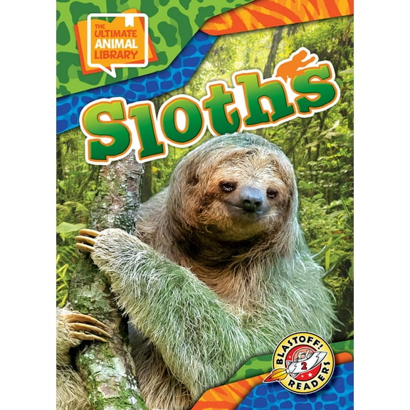 The Ultimate Animal Library Sloths, (Hardcover)