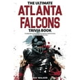 thumbnail image 1 of Pre-Owned The Ultimate Atlanta Falcons Trivia Book: A Collection of Amazing Trivia Quizzes and Fun Facts for Die-Hard Falcons Fans! (Paperback) 1953563651 9781953563651, 1 of 1