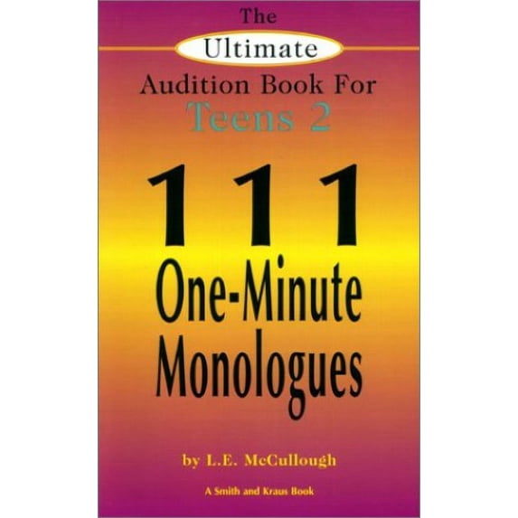 Pre-Owned The Ultimate Audition Book for Teens 2: 111 One-Minute Monologues (Young Actors Series) (Paperback) 1575252376 9781575252377