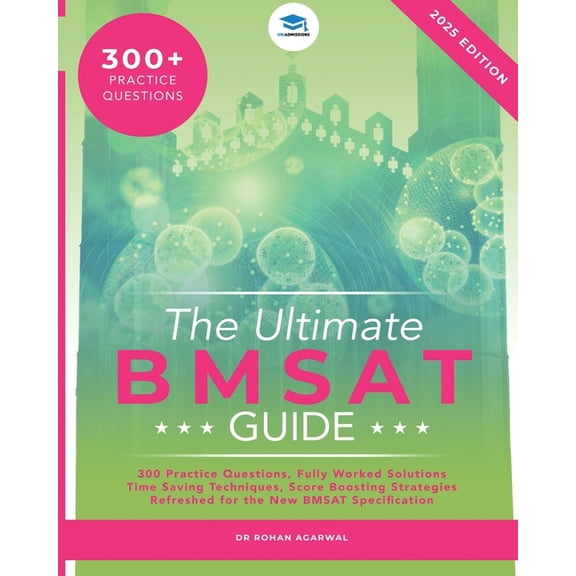 The Ultimate BMSAT Guide: 300 Original BMSAT Practice Questions, Fully Worked Solutions, Time Saving Techniques, Score B, (Paperback)