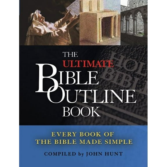Pre-Owned The Ultimate Bible Outline Book: Every Book of the Bible Made Simple (Hardcover) 0899571050 9780899571058