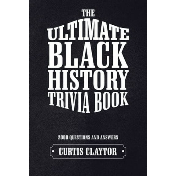 The Ultimate Black History Trivia Book (Paperback)