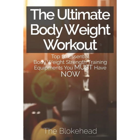 The Ultimate Body Weight Workout (Paperback)