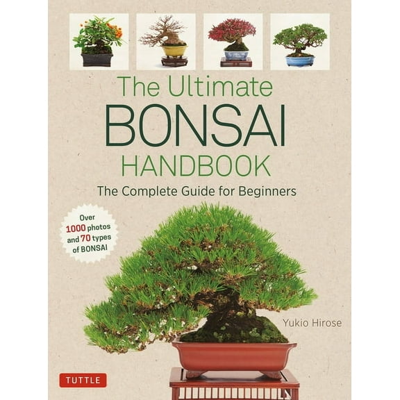 The Ultimate Bonsai Handbook: The Complete Guide for Beginners, (Paperback)