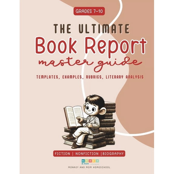 The Ultimate Book Report Template and Master Guide - Everything You Need To Know, (Paperback)