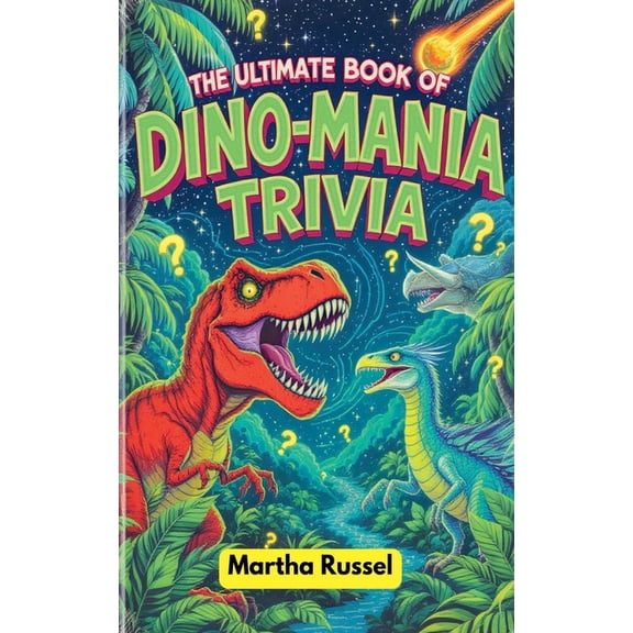 The Ultimate Book of Dino-Mania Trivia, (Paperback)