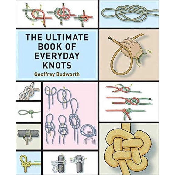 The Ultimate Book of Everyday Knots : (over 15,000 copies sold) (Paperback)