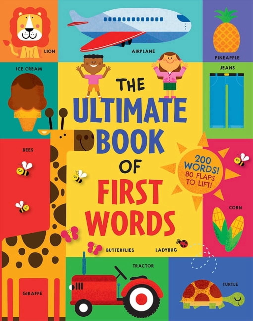 The Ultimate Book of First Words: 200 Words! 80 Flaps to Lift!, (Board Book)
