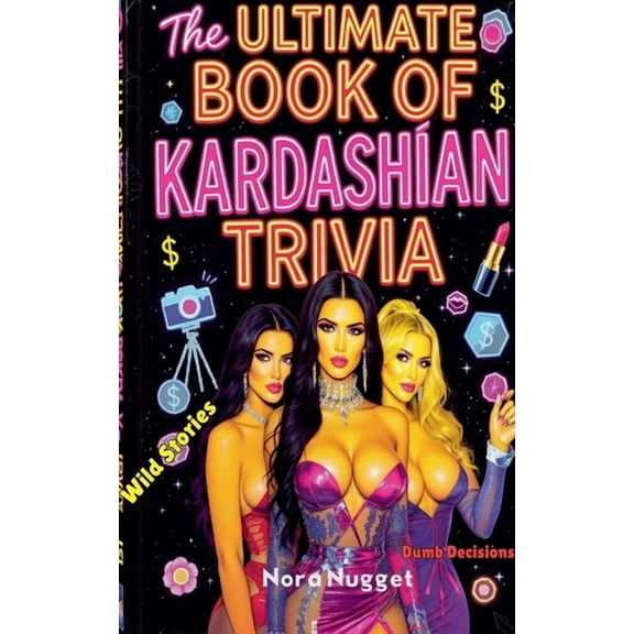 The Ultimate Book of Kardashian Trivia, (Paperback)