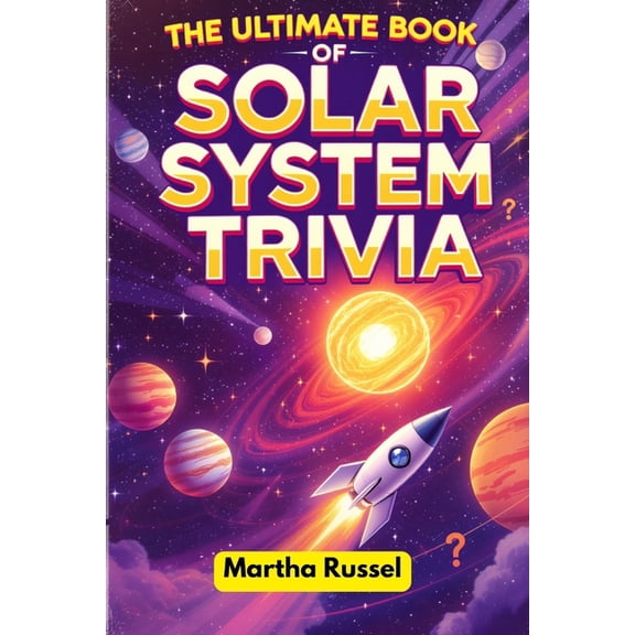 The Ultimate Book of Solar System Trivia, (Paperback)