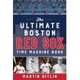 thumbnail image 1 of The Ultimate Boston Red Sox Time Machine Book, (Paperback), 1 of 1