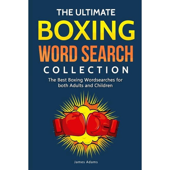 The Ultimate Boxing Word Search Collection: The Best Boxing Wordsearches for both Adults and Children, (Paperback)