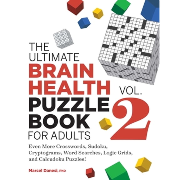 Pre-Owned The Ultimate Brain Health Puzzle Book for Adults, Vol. 2: Even More Crosswords, Sudoku, Cryptograms, Word Searches, Logic Grids, and Calcudoku Puzzles! (Ultimate Brain Health Puzzle Books), 9781638072