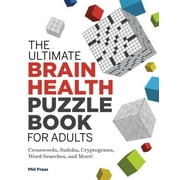The Ultimate Brain Health Puzzle Book for Adults : Crosswords, Sudoku, Cryptograms, Word Searches, and More! (Paperback)