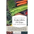 thumbnail image 1 of The Ultimate Breakfast Alkaline Diet Recipes for Beginners: Quick and Easy Recipes for Making Amazing Breakfast and Lose, (Hardcover), 1 of 1