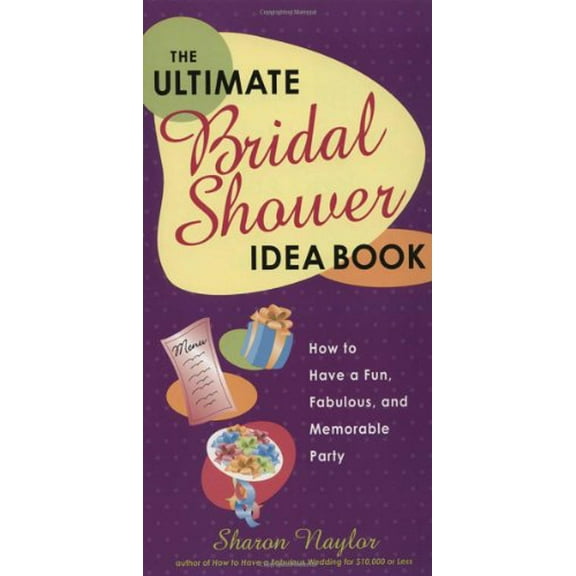 Pre-Owned The Ultimate Bridal Shower Idea Book : How to Have a Fun, Fabulous, and Memorable Party (Paperback)