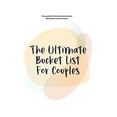 thumbnail image 1 of Pre-Owned The Ultimate Bucket List For Couples: Your guide to the best adventures, date ideas and romance Paperback, 1 of 1