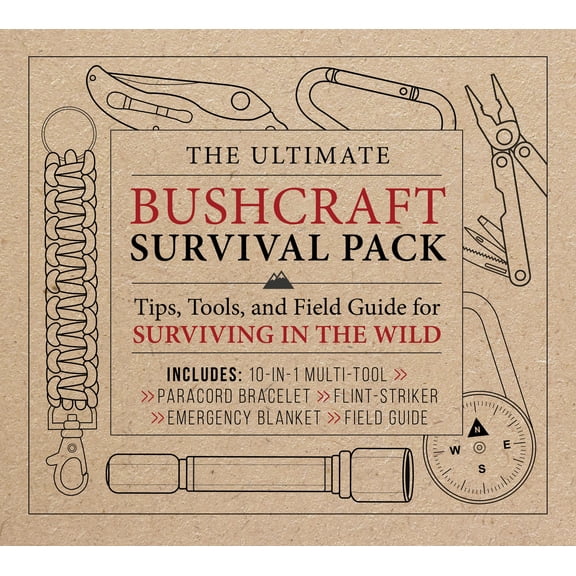 The Ultimate Bushcraft Survival Pack : Tips, Tools, and Field Guide for Surviving in the Wild (Kit)