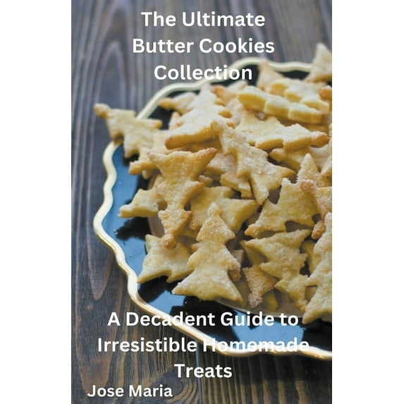 The Ultimate Butter Cookies Collection, (Paperback)
