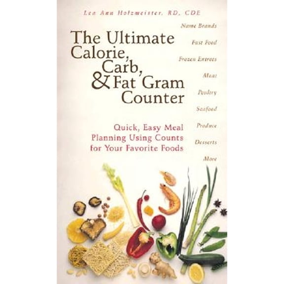 Pre-Owned The Ultimate Calorie, Carb, & Fat Gram Counter : Quick, Easy Meal Planning Using Counts for Your Favorite Foods (Paperback)