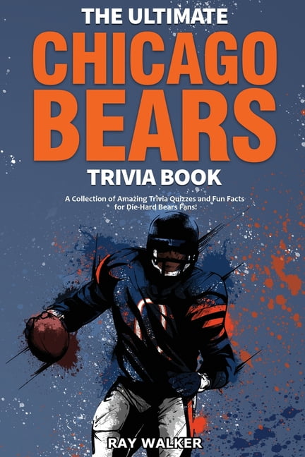 The Ultimate Chicago Bears Trivia Book: A Collection of Amazing Trivia ...