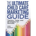 thumbnail image 1 of The Ultimate Child Care Marketing Guide (Paperback), 1 of 5