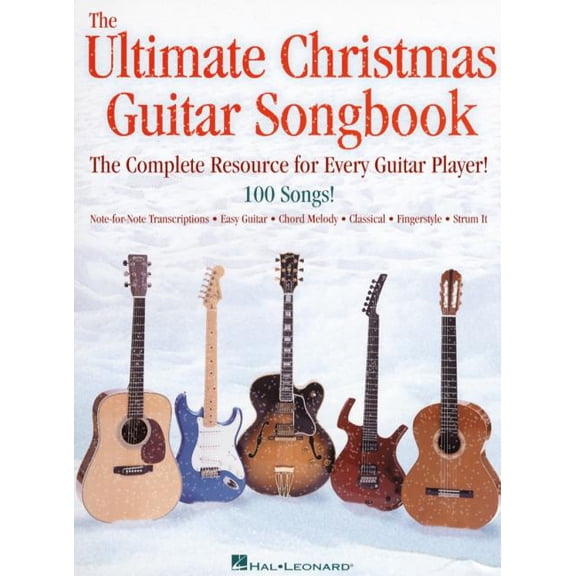 The Ultimate Christmas Guitar Songbook 100 Holiday Songs in Easy Chords, Classical Arrangements, and Note-For-Note Tab P, (Paperback)