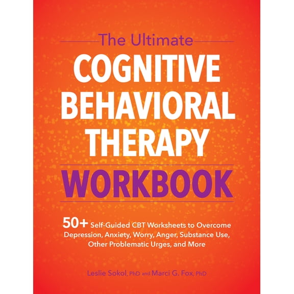 The Ultimate Cognitive Behavioral Therapy Workbook: 50+ Self-Guided CBT Worksheets to Overcome Depression, Anxiety, Worr, (Paperback)